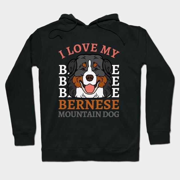 Bernese Mountain Dog Life is better with my dogs Dogs I love all the dogs Hoodie by BoogieCreates